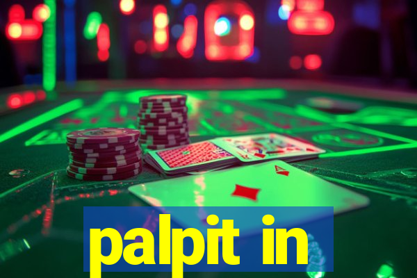palpit in